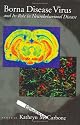 Borna Disease Virus and Its Role in Neurobehavioral Disease