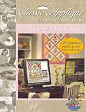 Classic Applique: 1920's & 1930's Blocks: 140 Patterns to Print in Any Style or Size with EQ5 or EQ6