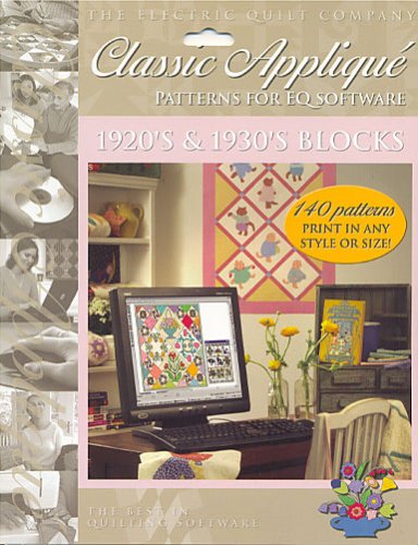Software: Classic Applique. 1920's & 1930's Blocks. 140 Patterns to Print in Any Style or Size with EQ5 or EQ6
