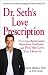 Dr. Seth's Love Prescription: Overcome Relationship Repetition Syndrome and Find the Love You Deserve