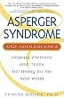 Asperger Syndrome and Adolescence: Helping Preteens and Teens Get Ready for the Real World