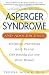 Asperger Syndrome and Adolescence: Helping Preteens and Teens Get Ready for the Real World