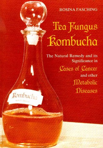 Tea Fungus Kombucha: The Natural Remedy and Its Significance in Cases of Cancer and Other Metabolic Diseases