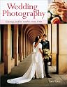 Wedding Photography: Getting Perfect Results Every Time