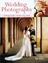 Wedding Photography: Getting Perfect Results Every Time