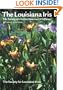 The Louisiana Iris: The Taming of a Native American Wildflower, 2nd Edition