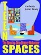 Teen Spaces: The Step-By-Step Library Makeover (ALA Editions)