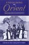 Unfolding the Orient: Travellers in Egypt and the Near East (Durham Middle East Monographs)
