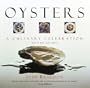 Oysters: A Culinary Celebration with 185 Recipes