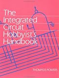 The Integrated Circuit Hobbyists Handbook