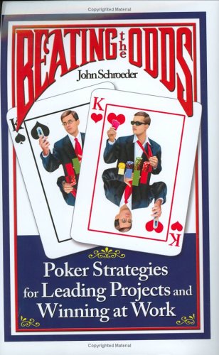 Beating the Odds: Poker Strategies for Leading Projects and Winning at Work