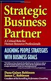 Strategic Business Partner: Aligning People Strategies With Business Goals