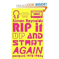 Rip it Up and Start Again: Postpunk 1978-1984
