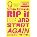 Rip it Up and Start Again: Post Punk 1978-1984