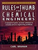 Rules of Thumb for Chemical Engineers: A Manual of Quick, Accurate Solutions to Everyday Process Engineering Problems image