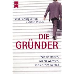 Die Gr�nder. Wie sie starten, wie sie wachsen, wie sie reich werden.