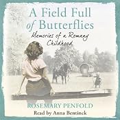 A Field Full of Butterflies: Memories of a Romany Childhood | [Rosemary Penfold]
