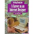 Getting Ready a Career As an Internet Designer (Getting Ready for Careers)