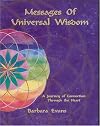 Messages Of Universal Wisdom: A Journey of Connection through the Heart