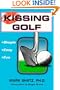 Kissing Golf: The Keep It Simple (Stupid) Instructional Method