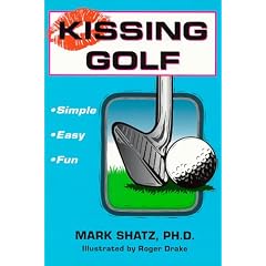Kissing Golf: The Keep It Simple (Stupid) Instructional Method