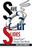 Save Our Slides: PowerPoint Design That Works