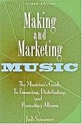 Making and Marketing Music: The Musician's Guide to Financing, Distributing, and Promoting Albums