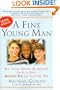 A Fine Young Man: What Parents, Mentors, and Educators Can Do to Shape Adolescent Boys into Exceptional Men