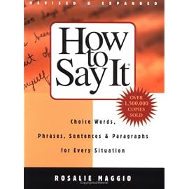 How to Say It: Choice Words, Phrases, Sentences & Paragraphs for Every Situation (How to Say It...)