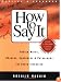 How to Say It: Choice Words, Phrases, Sentences, and Paragraphs for Every Situation, Revised Edition