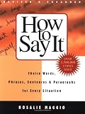 How to Say It: Choice Words, Phrases, Sentences, and Paragraphs for Every Situation, Revised Edition