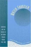 Water Frontier: Commerce and the Chinese in the Lower Mekong Region, 1750-1880 (World Social Change)