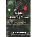 In The Shadows Of Demons: A man's battle with the Underworld over the destiny of his soul