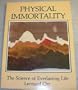 Physical Immortality : The Science of Everlasting Life