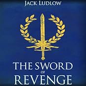 The Sword of Revenge: Book 2 of the Republic Series | [Jack Ludlow]