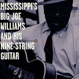 Big Joe Williams and His Nine-String Guitar