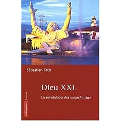 Dieu XXL : La r�volution des megachurches