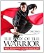 The Way of the Warrior: Martial Arts and Fighting Styles from Around the World by Chris Crudelli