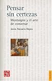 Pensar sin certezas (Spanish Edition)