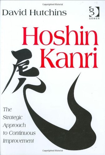 By David Hutchins - Hoshin Kanri: The Strategic Approach to Continuous Improvement