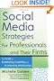 Social Media Strategies for Professionals and Their Firms: The Guide to Establishing Credibility and Accelerating Relationships (Wiley Professional Advisory)