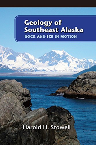Geology of Southeast Alaska: Rock and Ice in Motion