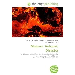 Magma: Volcanic Disaster: Sci Fi Pictures original films, Ian Gilmour, Xander Berkeley, Amy Jo Johnson, Michael Durrell,  Reiko Aylesworth, Monsters and Critics