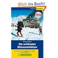 Die sch�nsten Skitourenh�tten: 68 Touren von 15 ausgew�hlten H�tten in den Ostalpen