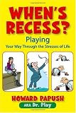 When's Recess? Playing Your Way Through the Stresses of Life