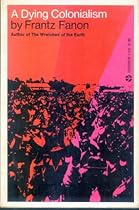 A Dying Colonialism (With an Introduction by Adolfo Gilly) A Dying Colonialism (With an Introduction by Adolfo Gilly)