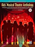Broadway Presents! Kids' Musical Theatre Anthology: A Treasury of Songs from Stage & Film, Specially Designed for Young Singers! (Book & CD)