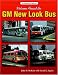 Welcome Aboard the GM New Look Bus (An Enthusiast's Reference)
