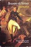 Beware of heroes : Admiral Sir Sidney Smith's war against Napoleon