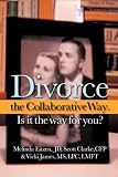 Divorce the Collaborative Way. Is It the Way For You?